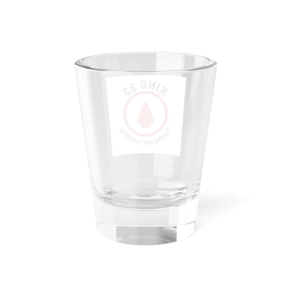 King 33 Training & Consulting Shot Glass — 1.5 oz per shot