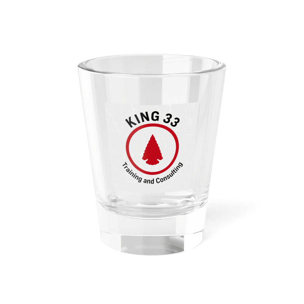 King 33 Training & Consulting Shot Glass — 1.5 oz per shot